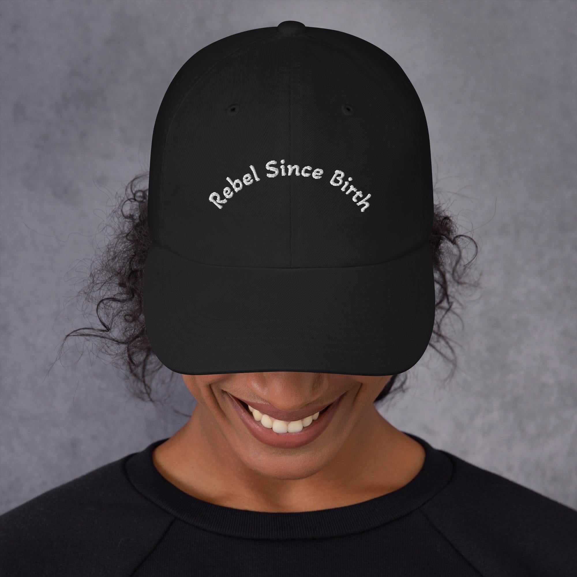 Rebel Since Birth Embroidered Dad Hat – Low Profile Cotton Twill Cap